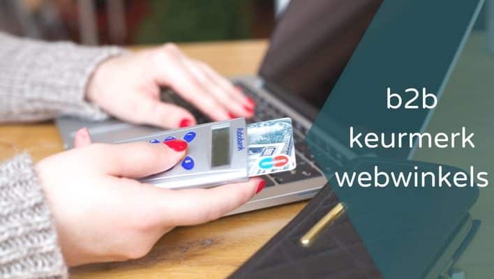 B2B Keurmerk voor Webwinkels