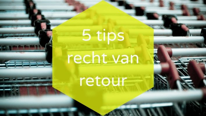 webwinkelrecht: 5 tips bij ontbindingsrecht