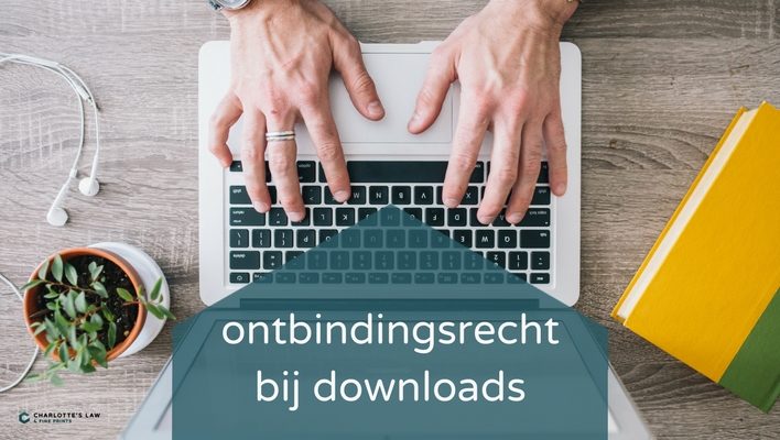 ontbindingsrecht bij downloads