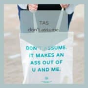 Katoenen Tas - Don't Assume. It makes an ass out of u and me.