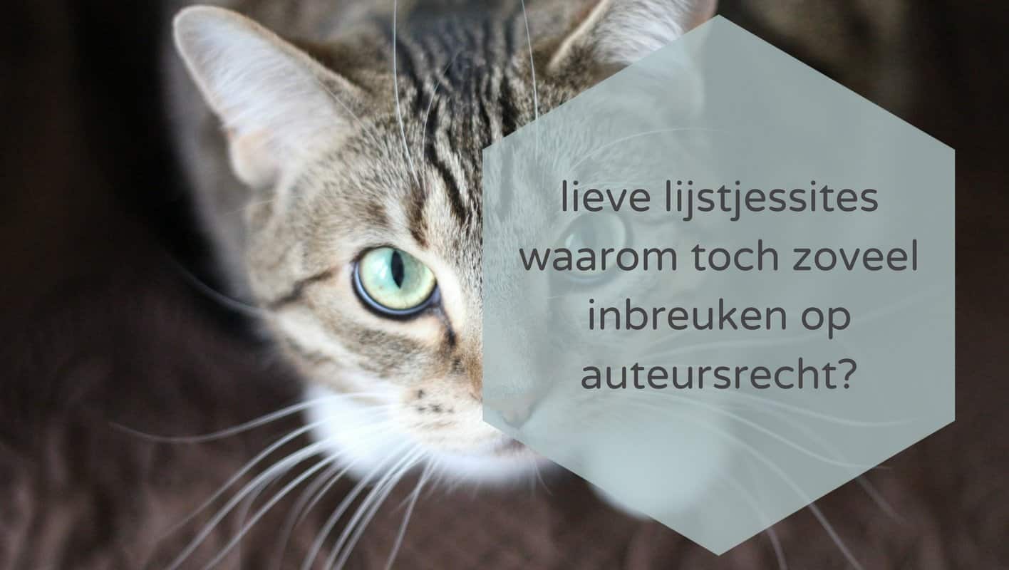 lieve lijstjessites waarom toch zoveel inbreuken op auteursrecht?