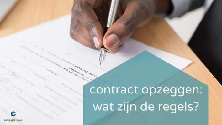 contract opzeggen wat zijn de regels